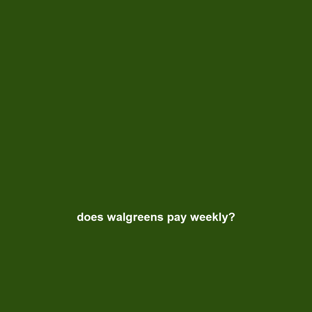 does walgreens pay weekly?