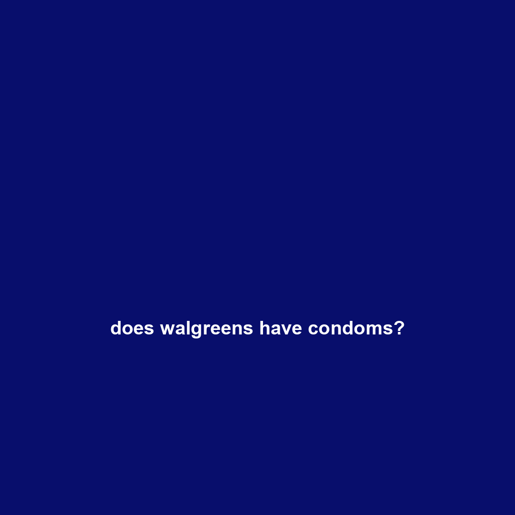 does walgreens have condoms?